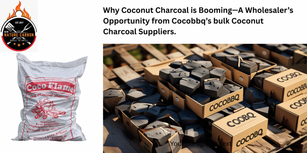 Why Coconut Charcoal is Booming—A Wholesaler’s Opportunity from Cocobbq’s bulk Coconut Charcoal Suppliers.